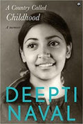 A COUNTRY CALLED CHILDHOOD: A Memoir (Hardcover) Ð  by Deepti Naval