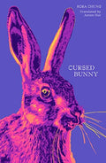 Cursed Bunny-  Paperback Ð by Bora Chung