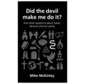 Did the devil make me do it?  Paperback Ð by Mike McKinley