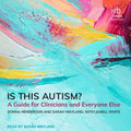 Is This Autism?: A Guide for Clinicians and Everyone Else Paperback