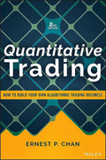 Quantitative Trading - How to Build Your Own Algorithmic Trading Business, Second Edition