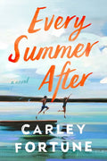 Every Summer After Paperback Ð by Carley Fortune