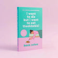 I Want to Die but I Want to Eat Tteokbokki (Paperback) by Baek Sehee