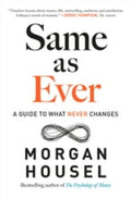 Same As Ever (Paperback) by Morgan Housel