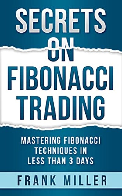 Secrets on Fibonacci Trading (Hardcover) Ð by Frank Miller