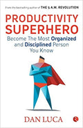 Productivity Superhero: Become the Most Organized and Disciplined Person You Know (Paperback) Ð  by Dan Luca