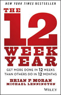 The 12 Week Year : ( Paperback ) Ð by Brian P. Moran