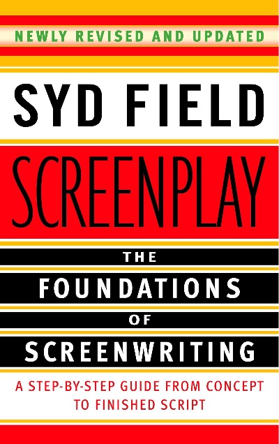 Screenplay: The Foundations of Screenwriting Paperback Ð  by Syd Field (Author)