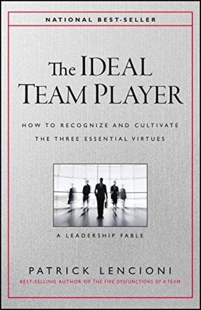 The Ideal Team Player (Paperback) Ð by Patrick M. Lencioni