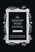 The Shadow Work Journal, Second Edition: (Paperback) by Shaheen