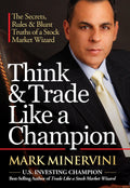 Think & Trade Like a Champion-  Mark Minervini (Paperback)